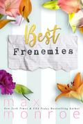 Best Frenemies by Max Monroe