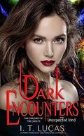 Dark Encounters Of The Unexpected Kind (The Children Of The Gods Paranormal Romance #75) by I. T. Lucas