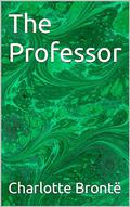 The Professor by Charlotte Bronte
