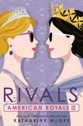 Rivals (American Royals #3) by Katharine McGee