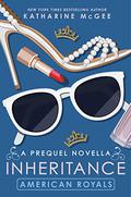 Inheritance (American Royals #0.5) by Katharine McGee