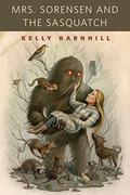 Mrs. Sorenson and the Sasquatch by Kelly Barnhill