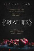 Breathless: An F/F Hades and Persephone Short Story by Lianyu Tan