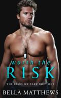 Worth The Risk by Bella Matthews