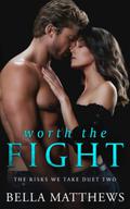 Worth The Fight by Bella Matthews