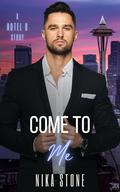 Come To Me by Nika Stone