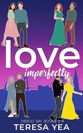 Love Imperfectly: Indigo Bay Box Set 1-4 by Teresa Yea