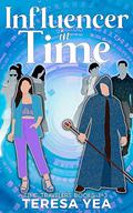 Influencer in Time: Time Traveler Box Set 1-3 by Teresa Yea