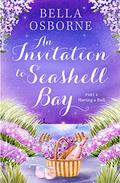 An Invitation to Seashell Bay: Part 4: Having a Ball (An Invitation to Seashell Bay) by Bella Osborne