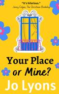 Your Place or Mine? by Jo Lyons