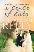 A Sense of Duty (Kilmaster family #1) by Sheelagh Kelly