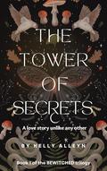The Tower of Secrets (The Bewitched trilogy #1) by Kelly Alleyn