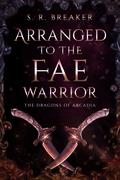Arranged to the Fae Warrior by S. Breaker