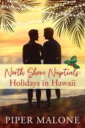 North Shore Nuptials: Holidays in Hawaii (The Beachside Boys #5) by Piper Malone