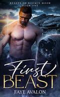 First Beast (Beasts of Bodmin Moor #1) by Faye Avalon