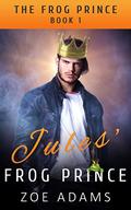 Jules' Frog Prince (The Frog Prince #1) by Zoe Adams