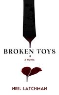 Broken Toys (Broken Toys #1) by Neel Latchman