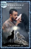 The Werewolf Diaries: Chapter 13: Kayleigh – Cold Moon (The Werwolf Diaries #13) by Corinna Ketterling