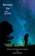 Beneath the Stars (Hearts of the Mountain #2) by Blake Billings