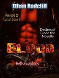Blood: Desires of Blood, Lucian's Novella by Ethan Radcliff