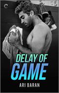 Delay of Game (Penalty Box #2) by Ari Baran