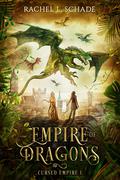 Empire of Dragons by Rachel L. Schade