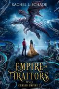 Empire of Traitors (Cursed Empire #2) by Rachel L. Schade