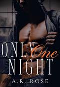 Only One Night by A.R. Rose