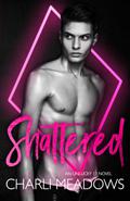 Shattered (Unlucky 13 #13) by Charli Meadows