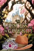 The Princess and The Cowboy: A modern-day fairytale by C.H. Eryl