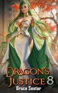 Dragon's Justice 8 by Bruce Sentar