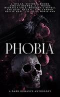 Phobia by A.L. Woods, Ashlyn Drewek