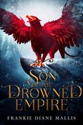 Son of the Drowned Empire (Drowned Empire #1.5) by Frankie Diane Mallis