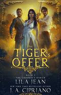 The Tiger's Offer (The Goddess's Harem #1) by Lila Jean