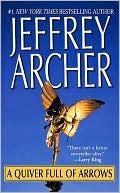 A Quiver Full of Arrows: Stories by Jeffrey Archer