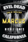 MARCUS: Sins of the Father (Evil Dead MC - SECOND GENERATION #1) by Nicole James