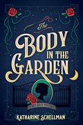 The Body in the Garden (Lily Adler Mystery #1) by Katharine Schellman