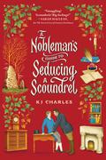 A Nobleman's Guide to Seducing a Scoundrel by K.J. Charles