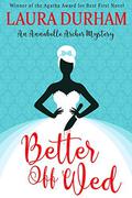 Better Off Wed (Annabelle Archer #1) by Laura Durham