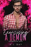 Exercising a Demon by H.L. Day