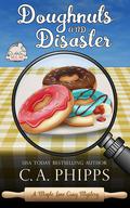 Doughnuts and Disaster (Maple Lane Cozy Mysteries #4) by C.A. Phipps