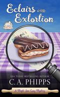Eclairs and Extortion (Maple Lane Cozy Mysteries #5) by C.A. Phipps