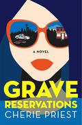 Grave Reservations (The Booking Agents #1) by Cherie Priest