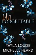 Unforgettable by Tayla Louise