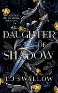 Daughter of Shadow by L.J. Swallow