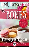 Bed, Breakfast & Bones (Ravenwood Cove Cozy Mystery #1) by Carolyn L. Dean