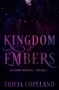 Kingdom of Embers (Kingdom Journals #1) by Tricia Copeland