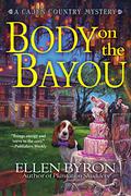 Body on the Bayou (Cajun Country Mystery #2) by Ellen Byron