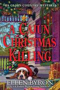 A Cajun Christmas Killing (Cajun Country Mystery #3) by Ellen Byron