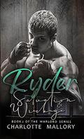 Ryder: Salvation and Wreckage (Warlord #2) by Charlotte Mallory